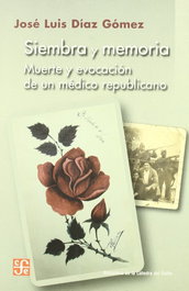 FONDO CULTURA ECONOMICA (FCE) Siembra y memoria, José Luis Díaz Gómez - FONDO CULTURA ECONOMICA (FCE)