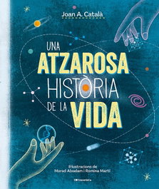 Una atzarosa història de la vida, Joan Anton Català Amigó - COSSETANIA EDICIONS
