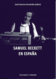 SAMUEL BECKETT EN ESPAÑA, Jose Francisco Fernandez Sanchez - UNIV.VALLADOLID