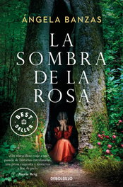 La sombra de la rosa, Angela Banzas - DeBolsillo