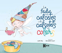 KAIRAT, La fada de les calcetes i els calçotets de colors, Judith Mas - KAIRAT