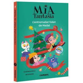 COMBEL, Mia Fantasia. L'entremaliat follet de Nadal - Elisenda Roca