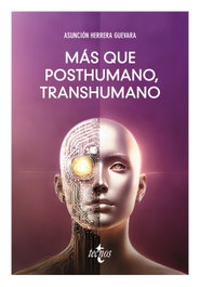 Más que posthumano, transhumano, María Asunción Herrera Guevara - TECNOS