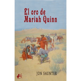 El oro de Mariah Quinn, Jon Saunter - EDITORIAL ADARVE