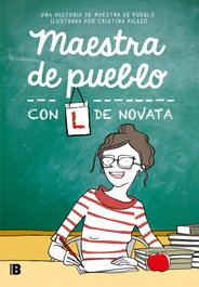 Maestra de pueblo con L de novata, Cristina Picazo - Ediciones B