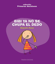 Bibi ya no se chupa el dedo, Alejandro Rosas Vera - TANDEM