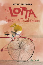 KOKINOS EDITORIAL La Lotta al carrer dels Esvalotadors, Astrid Lindgren - KOKINOS EDITORIAL