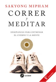 CORRER Y MEDITAR, Sakyong Mipha - LA LLAVE