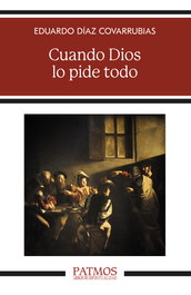 Cuando Dios lo pide todo, Eduardo Díaz Covarrubias - RIALP