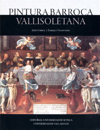 Pintura Barroca Vallisoletana, Enrique Valdivieso; Jesús Urrea Fernández - UNIV.VALLADOLID