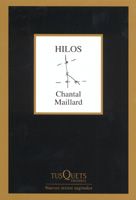 Hilos, Chantal Maillard - TUSQUETS