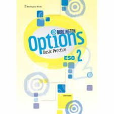 BURLINGTON, OPTIONS 2 BASIC PRACT - OPTIONS 2ºESO (BASIC PRACTICE ACTIVITY)