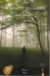 Bosc de les ombres, Ignasi Garcia Barba - Aila Editorial
