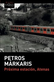 Próxima estación, Atenas, Petros Márkaris - TUSQUETS