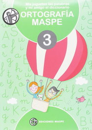 MASPE, ORTOGRAFÍA NÚMERO 3 - 3.ORTOGRAFIA.(MIS JUGUETES PALABRAS..Y AMIGO DICCIONARIO)