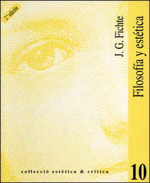 Filosofía y estética (2a ed.), Johan Gottlieb Fichte - UNIVERSITAT VALENCIA