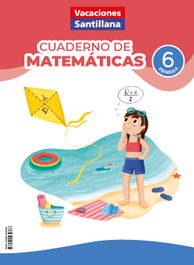 SANTILLANA, VACACIONES MATEMÁTICAS 6ºPRIMARIA - VACACIONES
