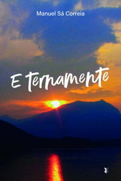 E ternamente, Manuel Sa Correia - EDIÇOES ESGOTADAS