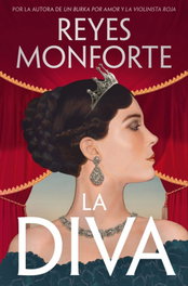 La diva, Reyes Monforte - DEBOLSILLO