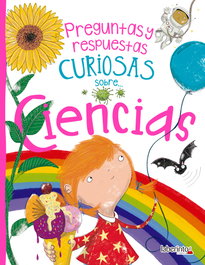 LABERINTO, Preguntas y respuestas curiosas sobre... ciencias, Anne Rooney