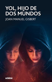 Yol, hijo de dos mundos, Joan Manuel Gisbert Ponsole - EDEBE