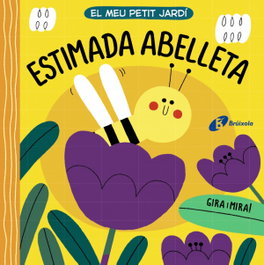 BRUIXOLA El meu petit jardí. Estimada abelleta