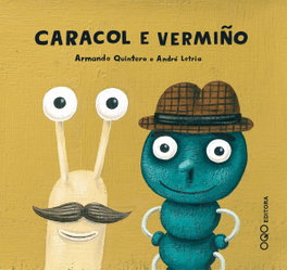 OQO, Caracol e vermiño - Armando Quinteiro, Andre Letria