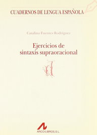 Ejercícios de sintaxis supraoracional, Catalina Fuentes Rodríguez - ARCO-LIBROS