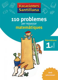 GRUP PROMOTOR, VACANCES 1R PRIMARIA 110 PROBLEMES PER REPASSAR MATEMATIQUES AMB SOLUCIONARI - GRUP PROMOTOR