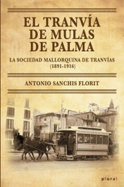 El tranvía de mulas de Palma, Antonio Sanchis Florit - DOCUMENTA BALEAR