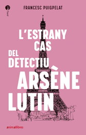 L'estrany cas del detectiu Arsène Lutin, Francesc Puigpelat - ANIMALLIBRES, S.L.