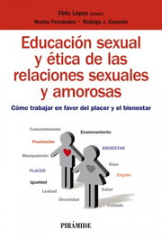 Educación sexual y ética de las relaciones sexuales y amorosas, Félix López Sánchez - Piramide