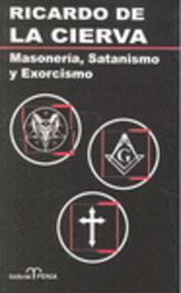 ANAYA, Masoneria, Satanismo y Exorcismo