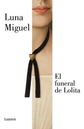 LUMEN, El funeral de Lolita (nueva edición), Luna Miguel