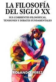 La filosofía del siglo XX, Rolando Pérez - Editorial Pinolia