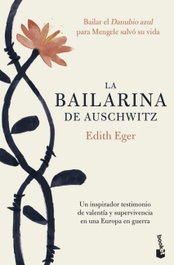 La Bailarina de Auschwitz, Edith Eger - BOOKET