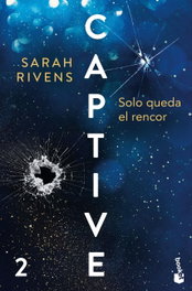 Captive: Solo queda el rencor, Sarah Rivens - BOOKET