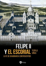 Felipe II y El Escorial, Teófilo Viñas Román - RIALP