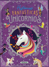 Historias fantásticas de unicornios, María Forero Calderón - SUSAETA EDICIONES