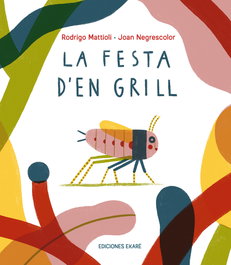 La festa d'en Grill, Rodrigo Mattioli - EKARE EUROPA
