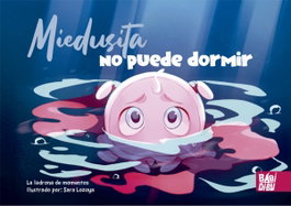 BABIDI-BU Miedusita no puede dormir, La ladrona de momentos - La casita esdrújula