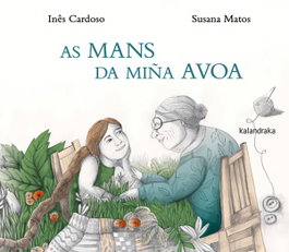 KALANDRAKA, As mans da miña avoa - Inês Cardoso