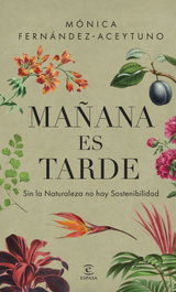 Mañana es tarde, Mónica Fernández-Aceytuno Saénz de Santa María - ESPASA CALPE