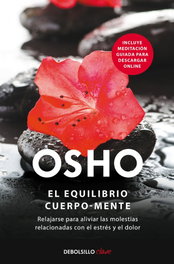 DEBOLSILLO, El equilibrio cuerpo-mente, Osho - DEBOLSILLO