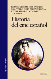 Historia del cine español, Román Gubern; José Enrique Monterde; Julio Pérez Perucha; Esteve Riambau; Casimiro Torreiro - CATEDRA