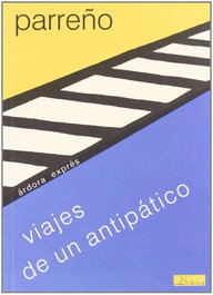 Viajes de un antipático, José María Parreño - ARDORA