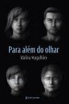 Para alem do olhar, Idalina Magalhaes - EDIÇOES ESGOTADAS