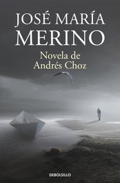 Novela de Andrés Choz, José María Merino - DEBOLSILLO