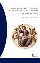 Os fundamentos éticos da cultura jurídica ocidental, Marcelo Maciel Ramos - ALAMEDA
