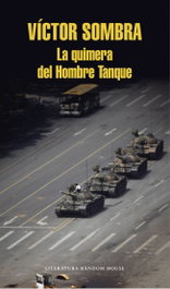 LA QUIMERA DEL HOMBRE TANQUE, Victor Sombra - RANDOM HOUSE